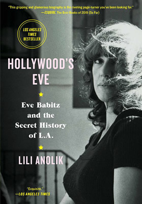 Hollywood's Eve: Eve Babitz and the Secret History of L.A.